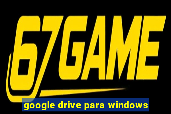 google drive para windows